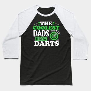 The Coolest Dads Throw Darts - Dart Player Shirt Baseball T-Shirt